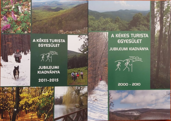 A kkes turista egyeslet jubileumi kiadvnya: 2000-2010, 2011-2015 (2 ktet)