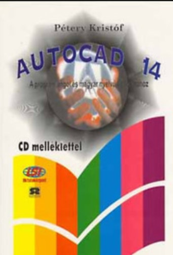 Dr. Ptery Kristf - Autocad 14 (a program angol s magyar nyelv vltozathoz-CD-vel)