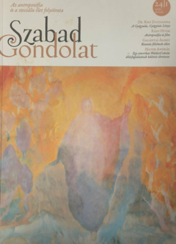 Szabad Gondolat: Az antropoz�fia �s a szoci�lis �let foly�irata - 2021 tavasz