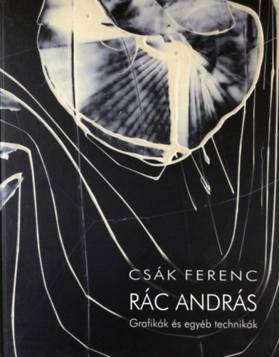 Csk Ferenc - Rc Andrs - Grafikk s Egyb Technikk
