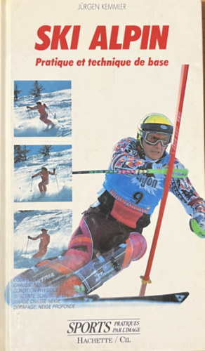 J�rgen Kemmler - Ski Alpin: pratique et technique de base