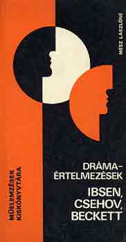 Dr�ma�rtelmez�sek: Ibsen, Csehov, Beckett