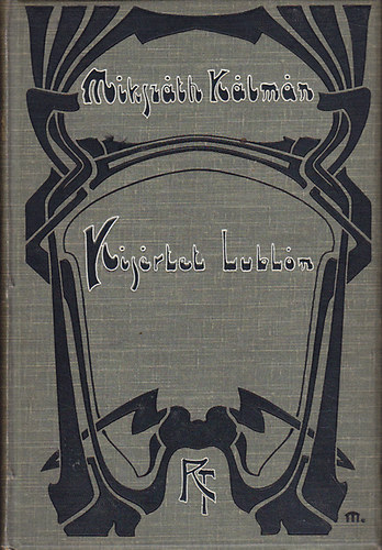 Miksz�th K�lm�n - Kis�rtet Lubl�n �s egy�bb elbesz�l�sek