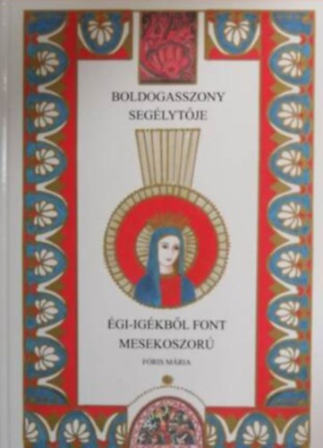 Fris Mria - Boldogasszony seglytje - gi-igkbl font mesekoszor
