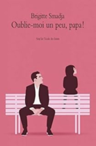 Oublie-moi un peu, papa!