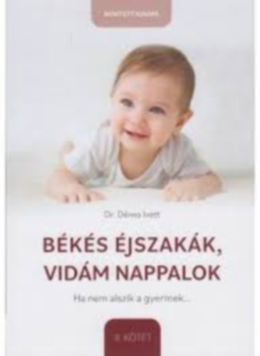 Dr. Dnes Ivett - Bks jszakk, vidm nappalok II. - Ha nem alszik a gyermek...