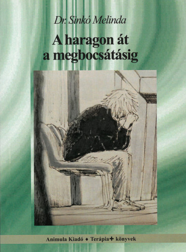 Sinkó Melinda - A haragon át a megbocsátásig