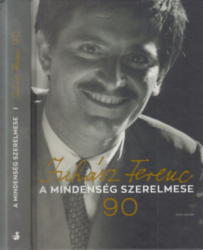 Juh�sz Ferenc 90.- A mindens�g szerelmese (Juh�sz Anna �ltal dedik�lt)- DVD mell�klettel