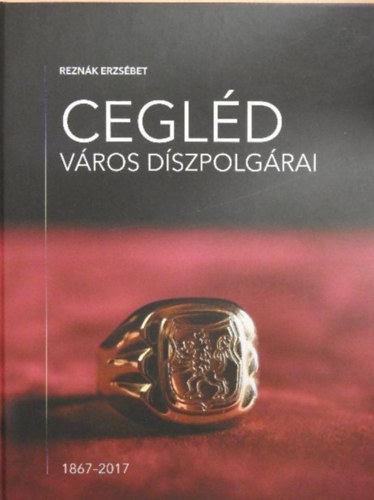 Cegl�d v�ros d�szpolg�rai 1867-2017
