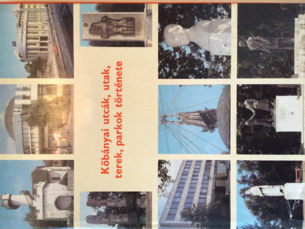 K�b�nyai utc�k, utak, terek, parkok t�rt�nete