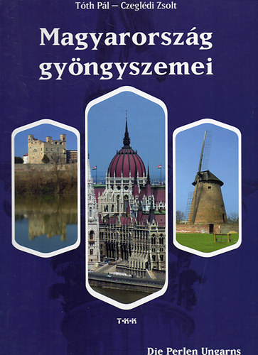 Tth Pl; Czegldi Zsolt - Magyarorszg gyngyszemei (magyar-angol-nmet)