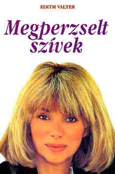 Edith Valter - Megperzselt szvek I-II.