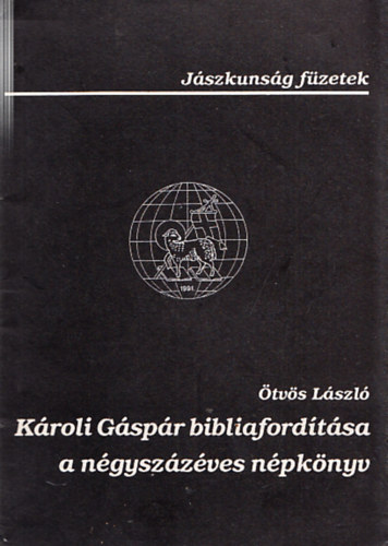 Ötvös László - Károli Gáspár bibliafordítása a négyszázéves népkönyv (Dedikált)