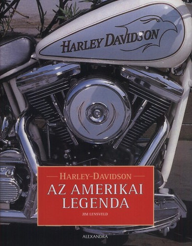 Jim Lensveld - Harley Davidson - Az amerikai legenda
