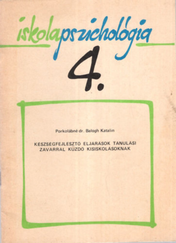 Kszsgfejleszt eljrsok tanulsi zavarral kzd kisiskolsoknak - Iskolapszicholgia 4.
