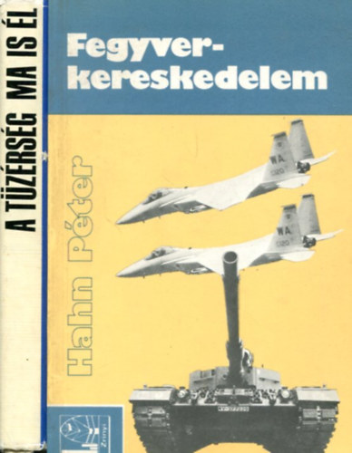 2 db katonai ktet: Fegyverkereskedelem - A ttzrsg ma is l