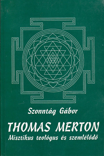 Thomas Merton - Misztikus teolgus s szemlld