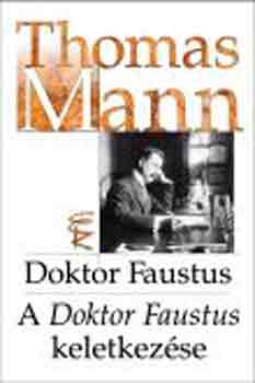 Doktor Faustus- A Doktor Faustus keletkezse
