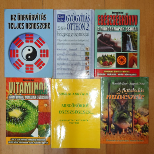 6 term�szetgy�gy�szattal/�ngy�gy�t�ssal kapcsolatos k�nyv: Vitaminok kertje, Az �ngy�gy�t�s teljes rendszere, Eg�szs�gk�nyv - A mindennapok csod�i, Gy�gy�t�s otthon 2., A fiatalod�s m�v�szete, Mind�r�kk� eg�szs�gesen...
