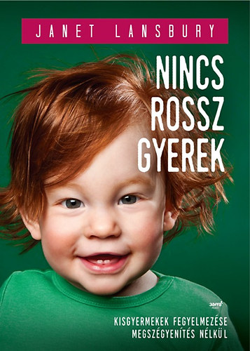 Janet Lansbury - Nincs rossz gyerek