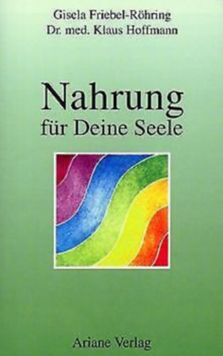 Nahrung fr Deine Seele (tpllk a lelkednek)(Ariane Verlag)