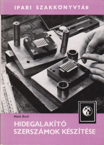 Hidegalak�t� szersz�mok k�sz�t�se (Ipari szakk�nyvt�r)