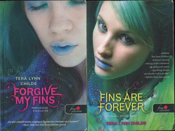 Tera Lynn Childs - Forgive my fins - Hablenyok kmljenek + Fins are forever - Hableny mindrkk I-II.