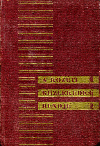 Dr. D�m�ny Istv�n; Dr. Markos Jen� - A k�z�ti k�zleked�s rendje