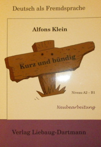 Alfons Klein - Kurz und bndig (Neubearbeitung)