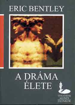 Eric Bentley - A drma lete