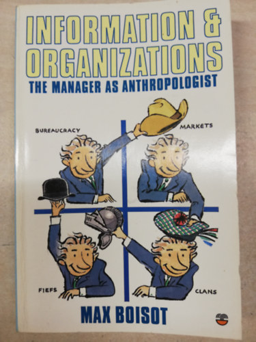 Information & Organizations - The Manager as Anthropologist (Informci s szervezetek - A menedzser, mint antropolgus)
