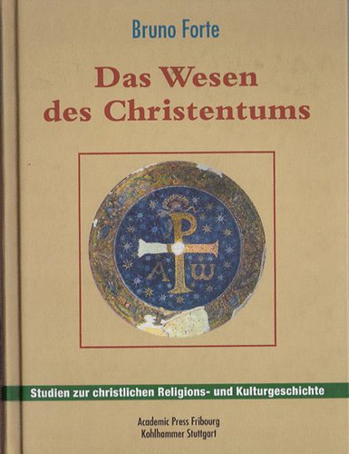 Bruno Forte - Das Wesen des Christentums