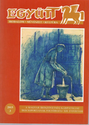 Egytt  ( Irodalom, mvszet- kultra ) XIII. vf.  2015/3