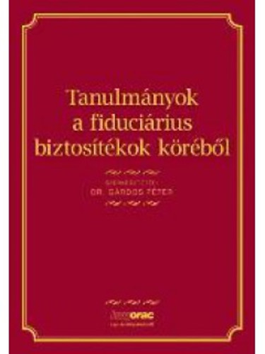Tanulm�nyok a fiduci�rius biztos�t�kok k�r�b�l
