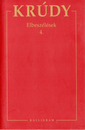 Krdy Gyula sszegyjttt mvei - Elbeszlsek 4.