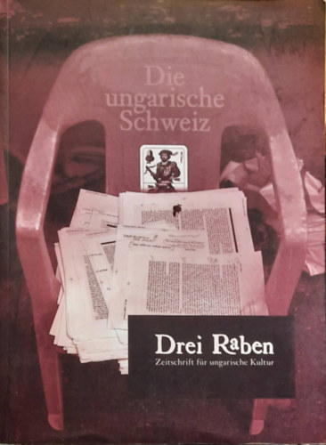 Drei Raben - Zeitschrift fr ungarische Kultur - Die ungarische Schweiz