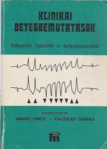 Klinikai betegbemutatsok-Vlogatott fejezetek a belgygyszatbl