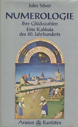 Jules Silver - Numerologie- Ihre Glckszahlen Eine Kabbala des 20. Jahrhunderts