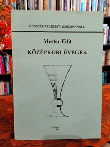 Mester Edit - K�z�pkori �vegek (Visegr�d r�g�szeti monogr�fi�i 2.)