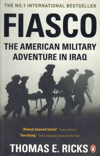 Fiasco: The American Military Adventure in Iraq