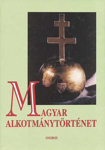 Magyar Alkotmnytrtnet (3. tdolgozott, javtott kiads)