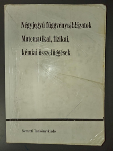 SZERZ Kugler Sndorn; SZERKESZT Hack Frigyes Tth Gza - Ngyjegy fggvnytblzatok MATEMATIKAI, FIZIKAI, KMIAI SSZEFGGSEK