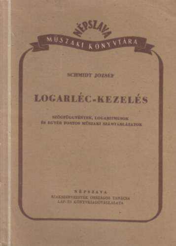 Logarl�c-kezel�s (sz�gf�ggv�nyek, logaritmusok �s egy�b fontos m�szaki sz�mt�bl�zatok)