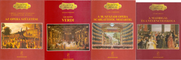 Rescigno, Garavaglia, Gustavo Marchesi, Lise, G.-Rescigno, E., Cesare Orselli Orselli - Az opera szletse, Giuseppe Verdi,A 18. szzadi opera Scarlattitl Mozartig, A madarigl s a velencei iskola, ( 4 ktet az Eurpa zenje sorozatbl)