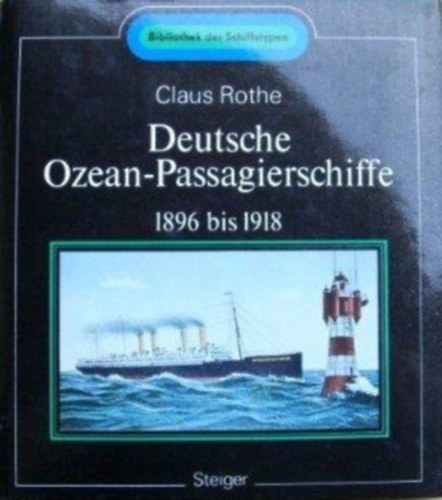 Deutsche Ozean-Passagierschiffe 1896 bis 1918. (Bibliothek der Schiffstypen)