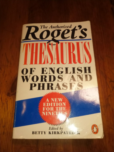The Authorized Roget's thesaurus of english words and phrases