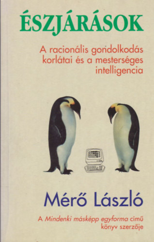 M�r� L�szl� - �szj�r�sok - A racion�lis gondolkod�s korl�tai �s a mesters�ges intelligencia