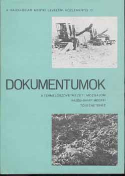 Dokumentumok a termelszvetkezeti mozgalom Hajd-Bihar megyei trtnethez