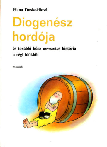 Diogensz hordja s tovbbi hsz nevezetes histria a rgi idkbl