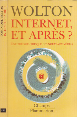 Internet, et apres? (Une Thorie critique des nouveaux mdias)